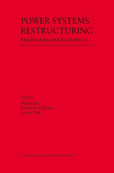 Marija Ilic, Francisco Galiana, Lester Fink - Power Systems Restructuring, Inbunden