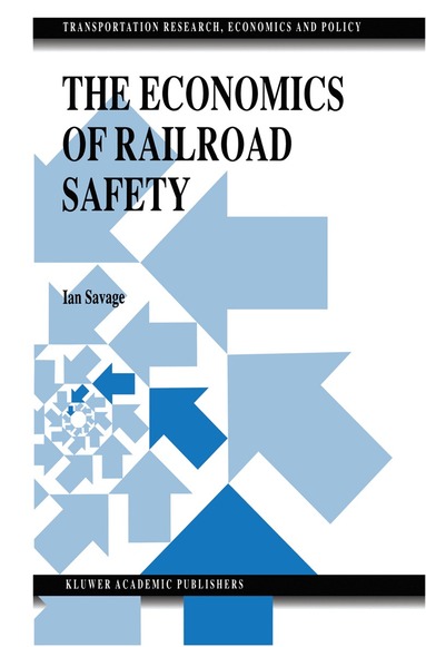 Ian Savage - Economics of Railroad Safety, Inbunden