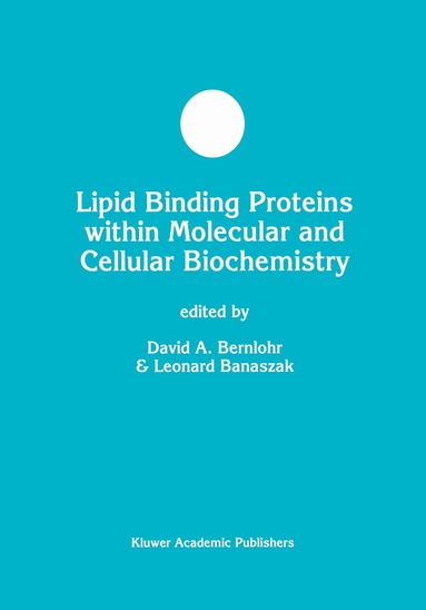 International Conference on Lipid-Bindin, D.A. Bernlohr, L. Banaszak - Lipid Binding Proteins within Molecular and Cellular Biochemistry, Inbunden