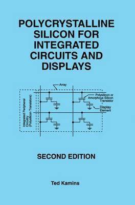 Ted Kamins, Theodore Kamins - Polycrystalline Silicon for Integrated Circuits and Displays, Inbunden