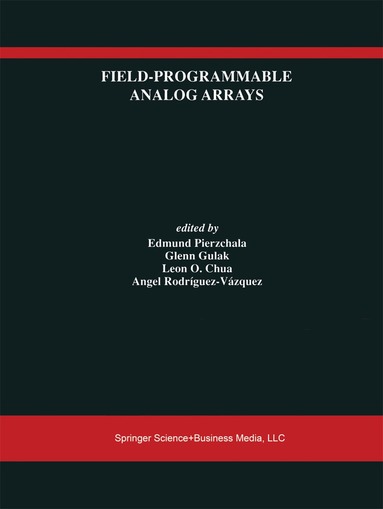Edmund Pierzchala, Glenn Gulak, Leon Chua, Angel Rodríguez-Vázquez - Field-Programmable Analog Arrays, Inbunden