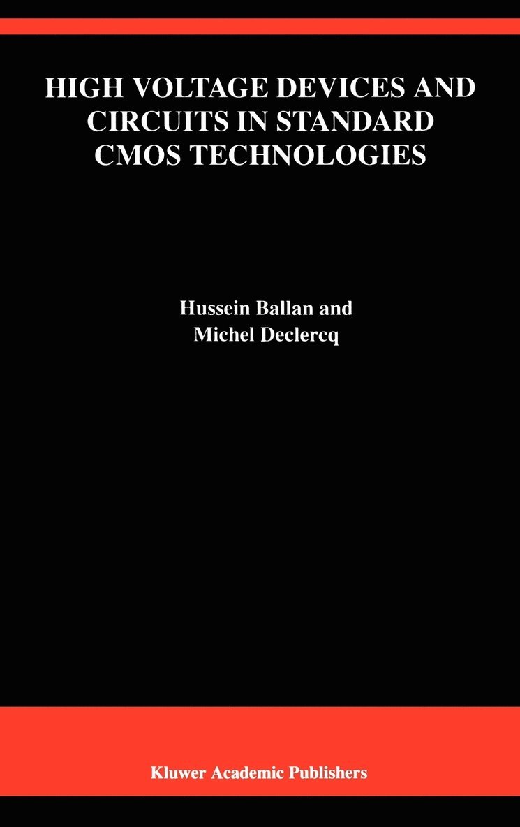 Hussein Ballan, Michel Declercq - High Voltage Devices and Circuits in Standard CMOS Technologies, Inbunden