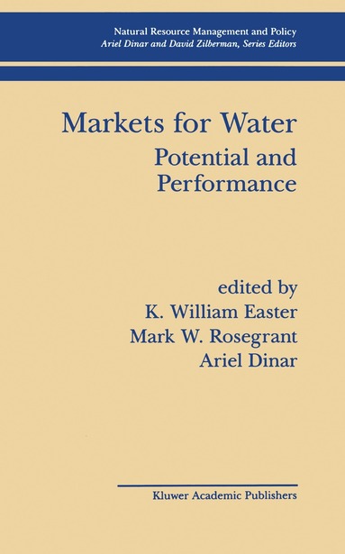 K. William Easter, M.W. Rosegrant, Ariel Dinar - Markets for Water, Inbunden