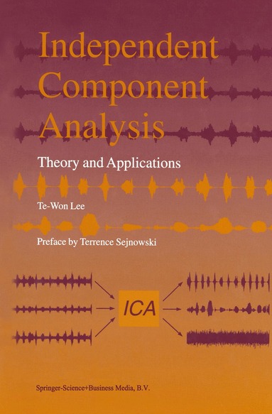 Te-Won Lee - Independent Component Analysis, Inbunden