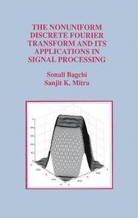 bokomslag The Nonuniform Discrete Fourier Transform and Its Applications in Signal Processing
