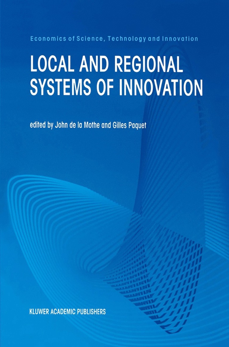 John de la Mothe, Gilles Paquet, John De La Mothe - Local and Regional Systems of Innovation, Inbunden