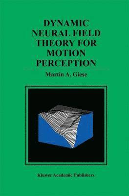 Dynamic Neural Field Theory for Motion Perception 1