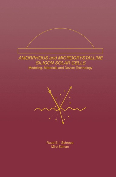 bokomslag Amorphous and Microcrystalline Silicon Solar Cells: Modeling, Materials and Device Technology