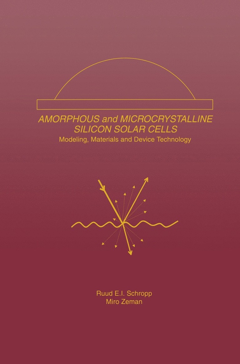 Amorphous and Microcrystalline Silicon Solar Cells: Modeling, Materials and Device Technology 1