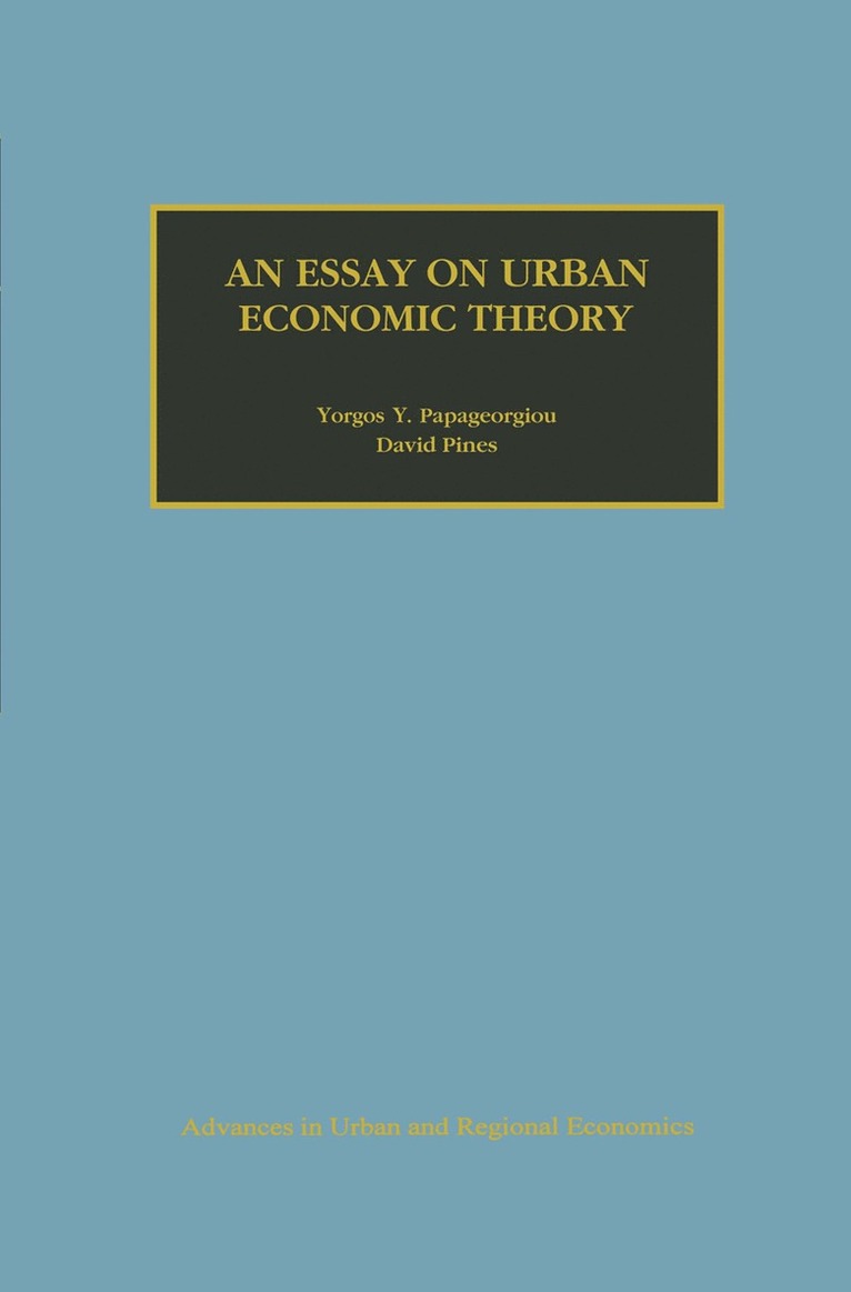 Yorgos Y. Papageorgiou, David Pines - Essay on Urban Economic Theory, Inbunden