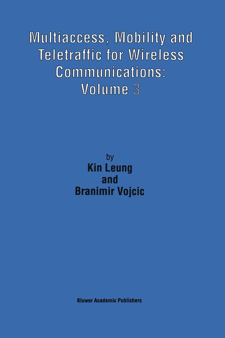 Multiaccess, Mobility and Teletraffic for Wireless Communications: Volume 3 1