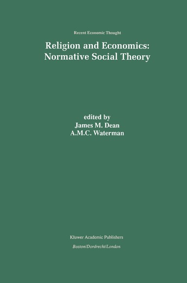 Anthony Michael C. Waterman, J.M. Dean, A. M. C. Waterman - Religion and Economics: Normative Social Theory, Inbunden