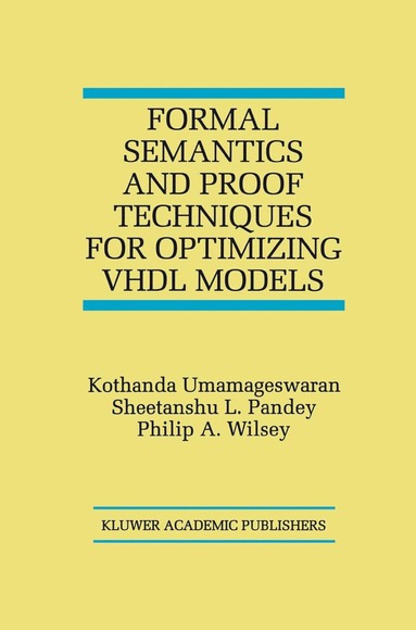 bokomslag Formal Semantics and Proof Techniques for Optimizing VHDL Models