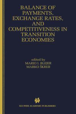 Mario I. Blejer, Marko Skreb - Balance of Payments, Exchange Rates, and Competitiveness in Transition Economies, Inbunden