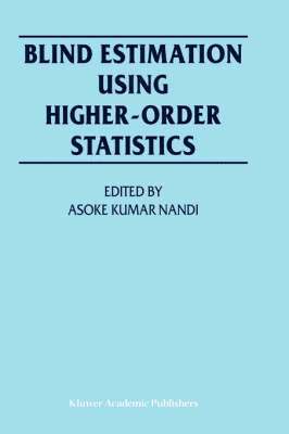 Asoke K. Nandi, Asoke Kumar Nandi - Blind Estimation Using Higher-Order Statistics, Inbunden