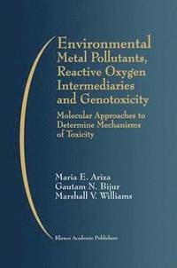 bokomslag Environmental Metal Pollutants, Reactive Oxygen Intermediaries and Genotoxicity