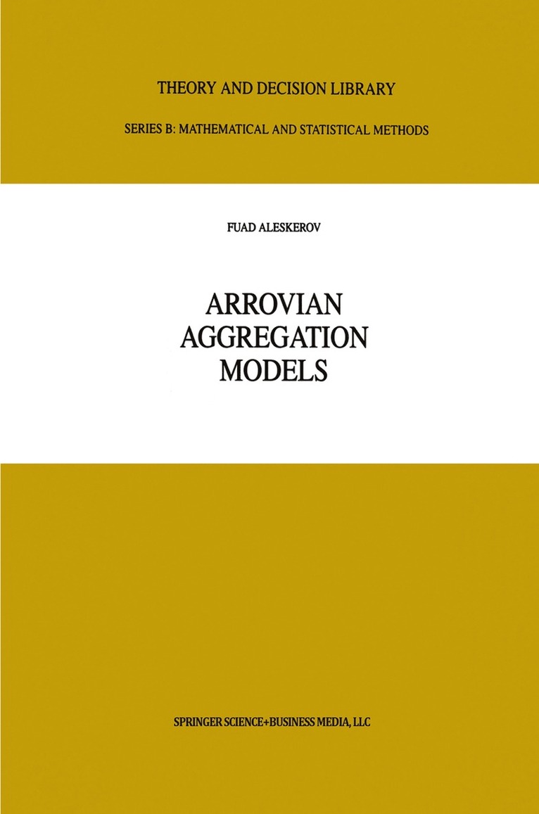 F. Aleskerov, Russian Academy of Sciences Inst Control, Fuad T. Aleskerov - Arrovian Aggregation Models, Inbunden