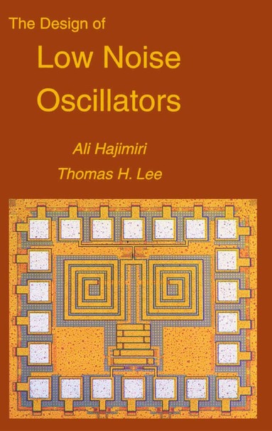 Ali Hajimiri, Thomas H. Lee - Design of Low Noise Oscillators, Inbunden