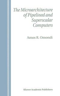 bokomslag The Microarchitecture of Pipelined and Superscalar Computers