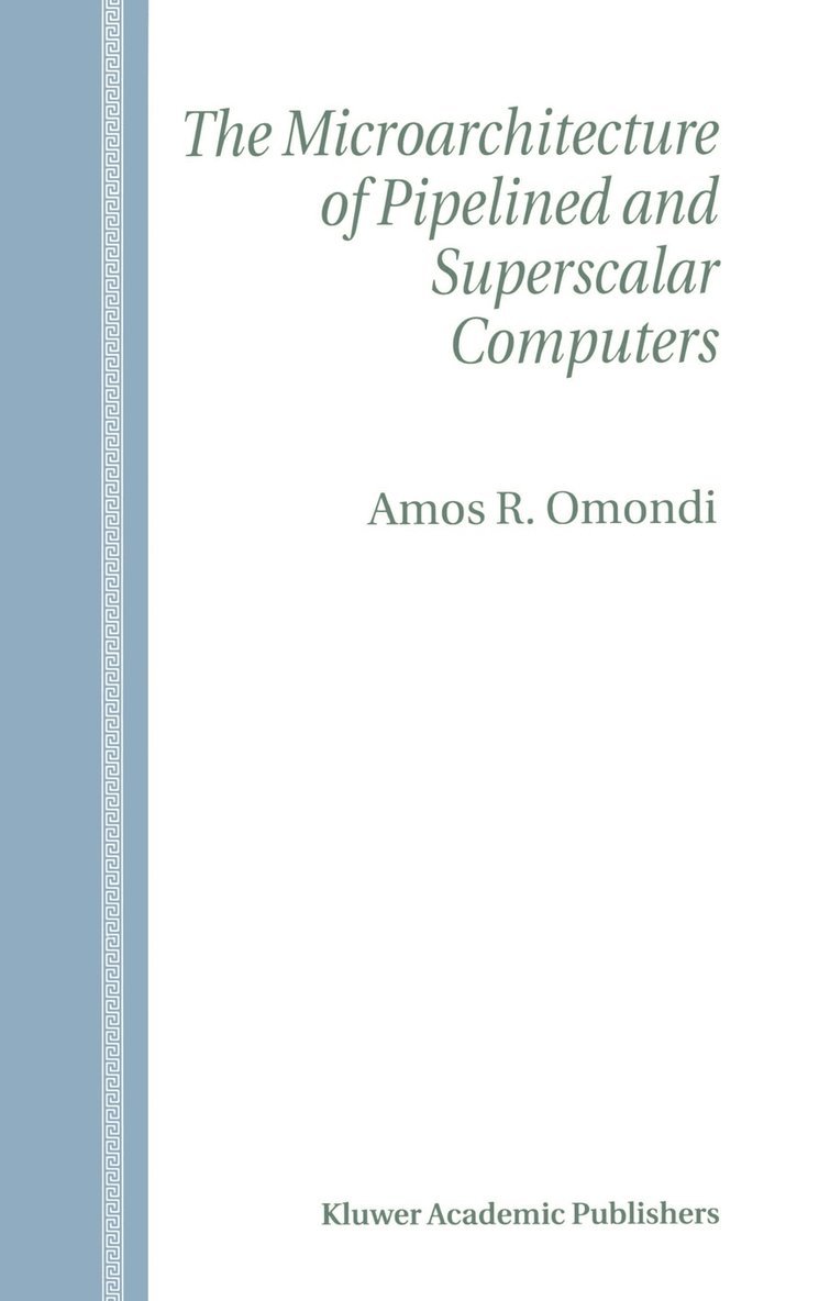 The Microarchitecture of Pipelined and Superscalar Computers 1