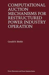 bokomslag Computational Auction Mechanisms for Restructured Power Industry Operation