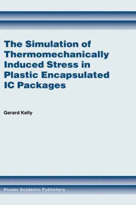 The Simulation of Thermomechanically Induced Stress in Plastic Encapsulated IC Packages 1