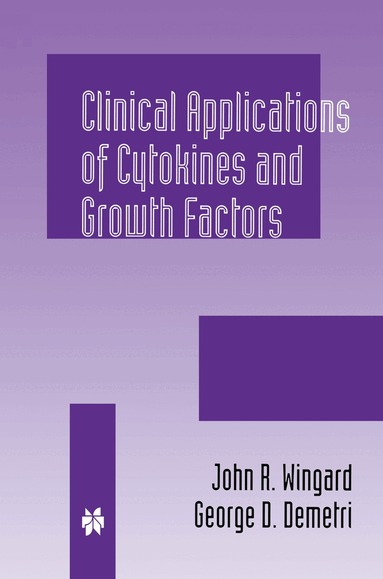 George D. Demetri, John R. Wingard, George D. Demetri - Clinical Applications of Cytokines and Growth Factors, Inbunden