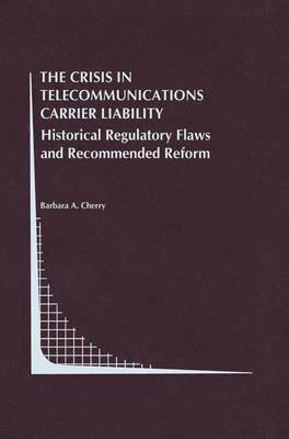 The Crisis in Telecommunications Carrier Liability 1