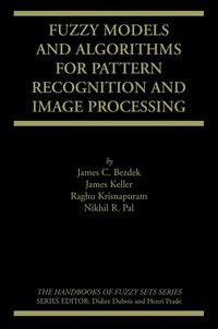bokomslag Fuzzy Models and Algorithms for Pattern Recognition and Image Processing