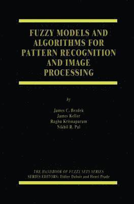 Fuzzy Models and Algorithms for Pattern Recognition and Image Processing 1