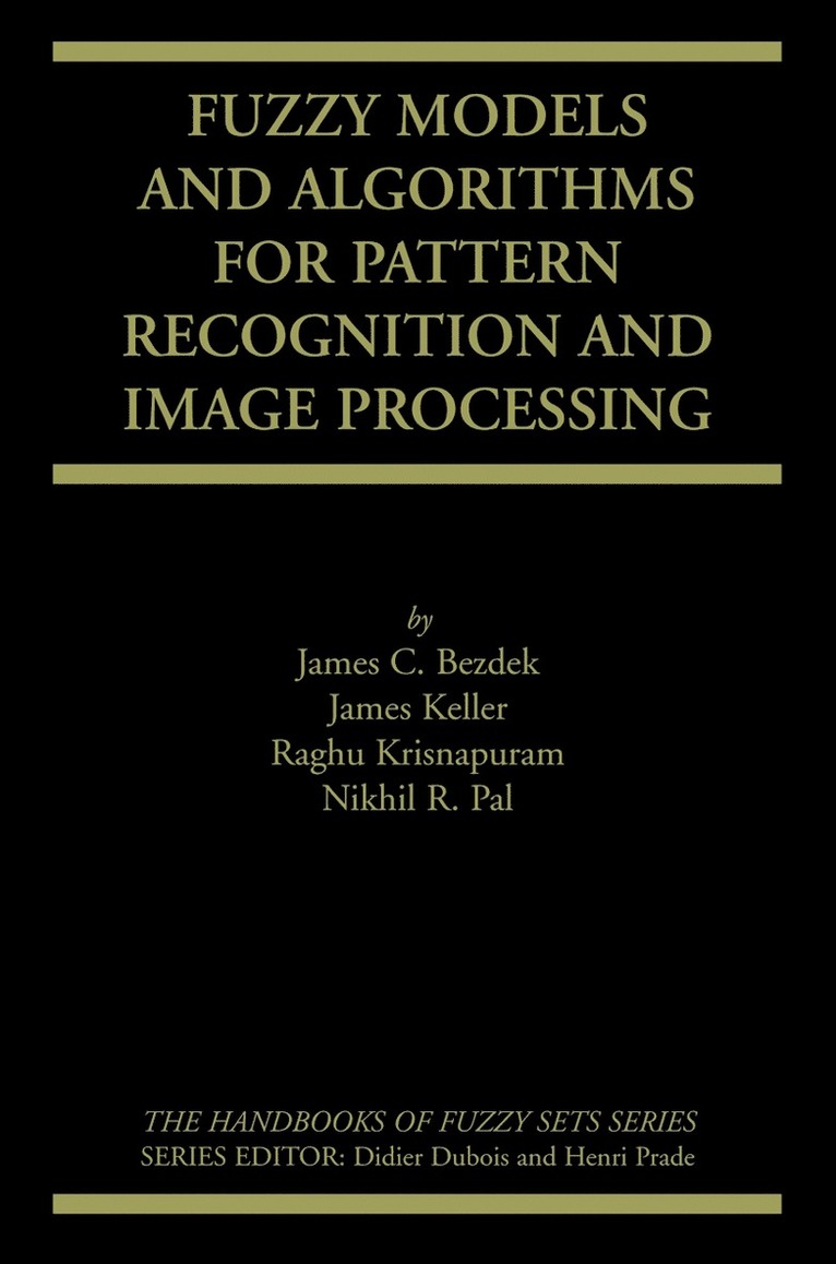 Fuzzy Models and Algorithms for Pattern Recognition and Image Processing