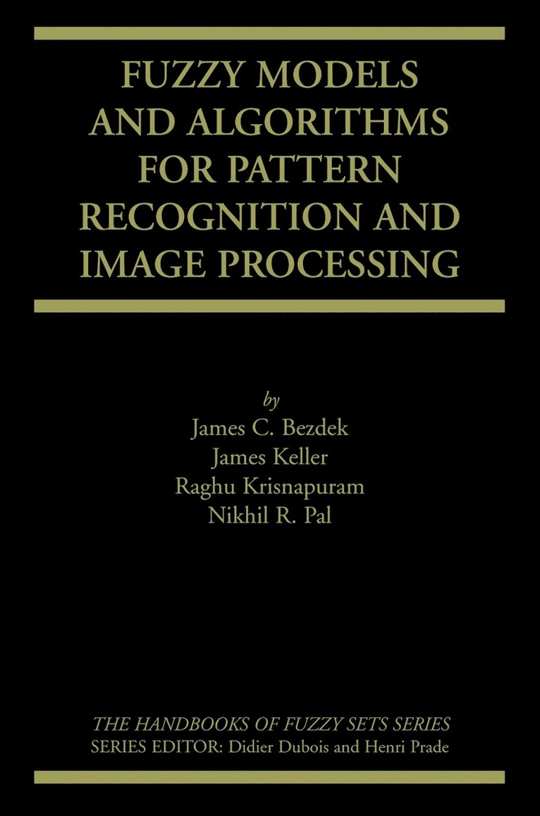 Fuzzy Models and Algorithms for Pattern Recognition and Image Processing 1