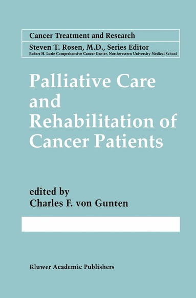Charles F. von Gunten - Palliative Care and Rehabilitation of Cancer Patients, Inbunden