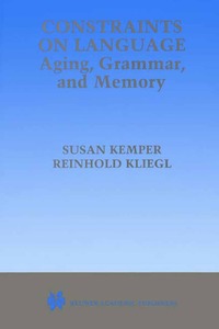 bokomslag Constraints on Language: Aging, Grammar, and Memory