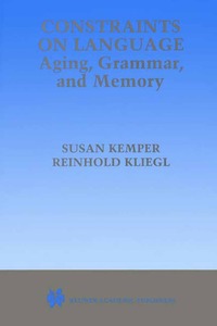 bokomslag Constraints on Language: Aging, Grammar, and Memory