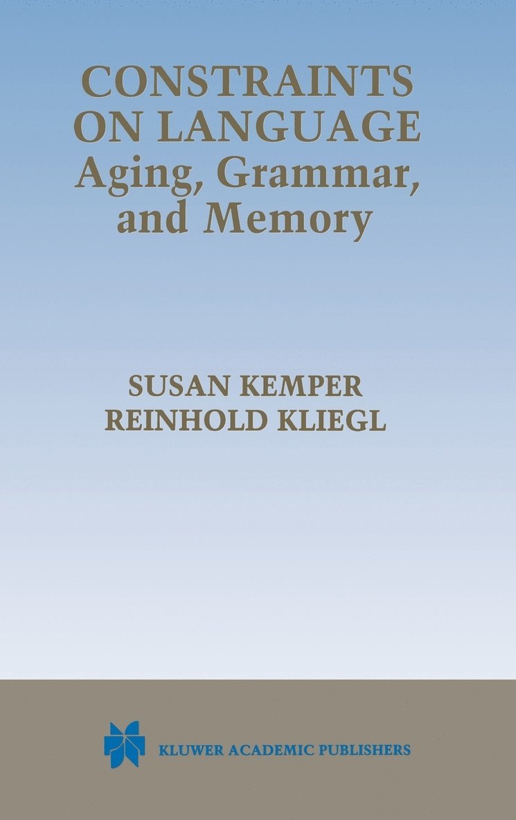 Constraints on Language: Aging, Grammar, and Memory 1