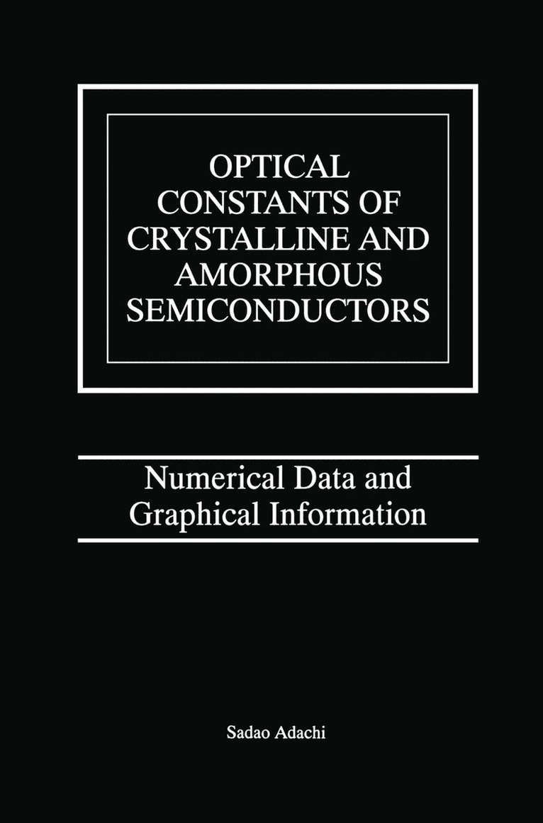Sadao Adachi - Optical Constants of Crystalline and Amorphous Semiconductors, Inbunden