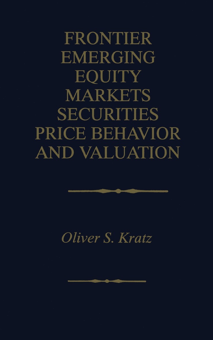 Oliver S. Kratz - Frontier Emerging Equity Markets Securities Price Behavior and Valuation, Inbunden