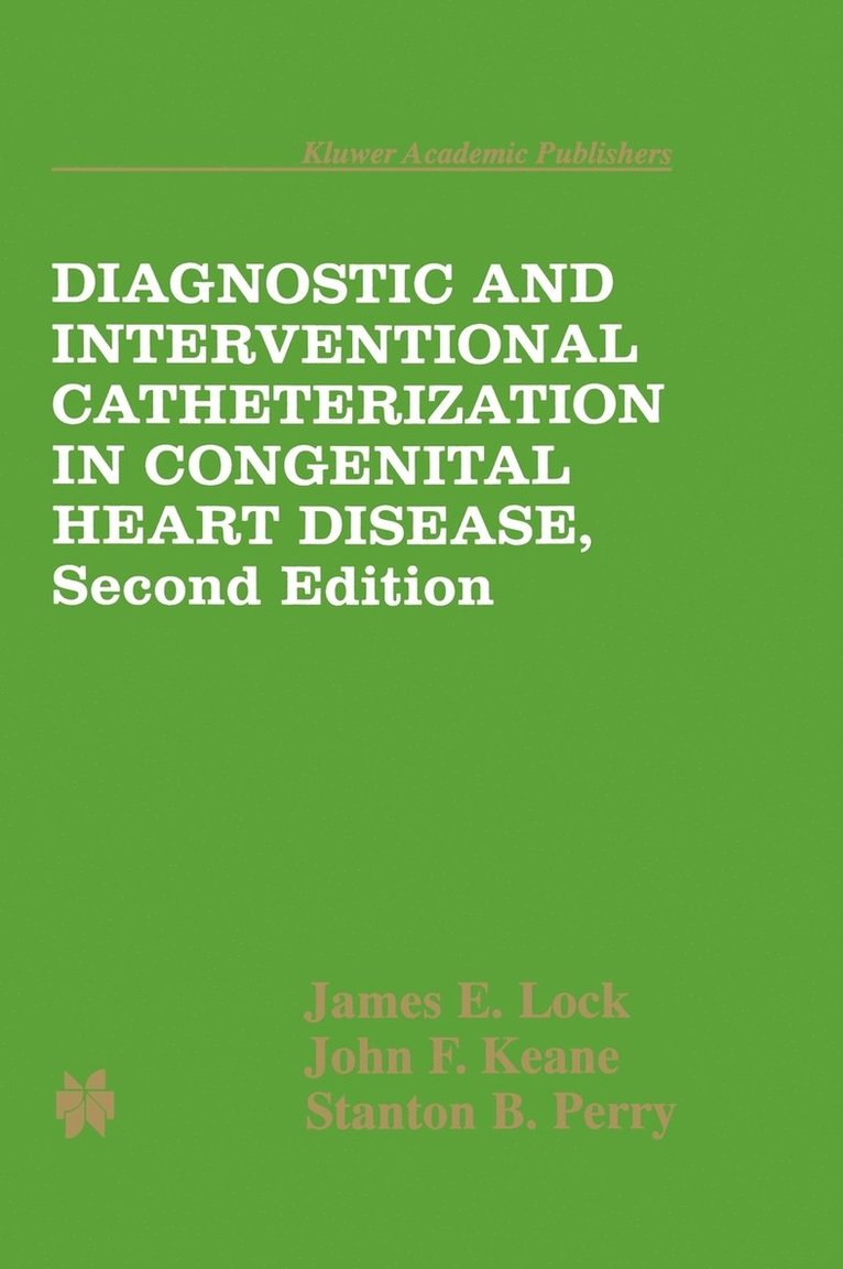 James E. Lock, James E Lock - Diagnostic and Interventional Catheterization in Congenital Heart Disease, Inbunden