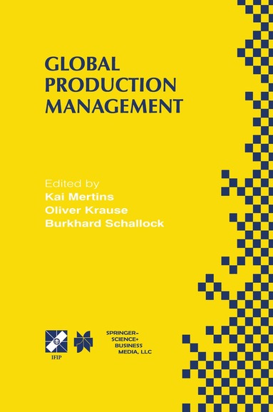 Kai Mertins, Ifip Wg5 7 International Conference on A, Kai Mertins, Oliver Krause, Burkhard Schallock - Global Production Management, Inbunden