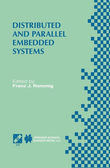 Franz J. Rammig, F. J. Rammig, Franz J. Rammig - Distributed and Parallel Embedded Systems, Inbunden