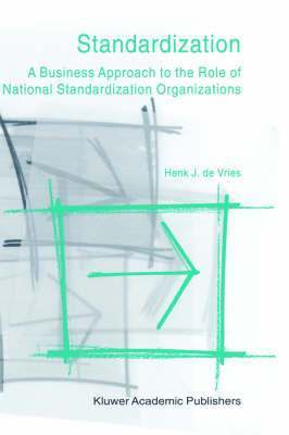 Standardization: A Business Approach to the Role of National Standardization Organizations 1