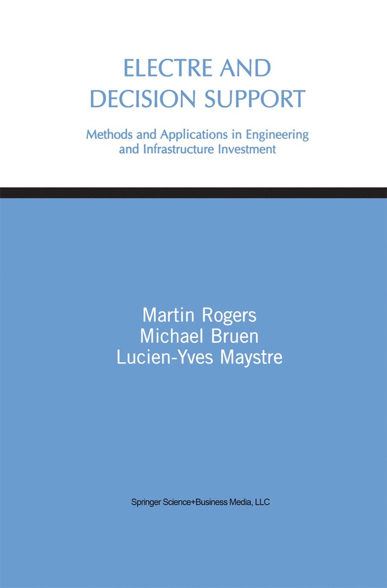 Martin Gerard Rogers, Michael Bruen, Lucien-Yves Maystre - Electre and Decision Support, Inbunden