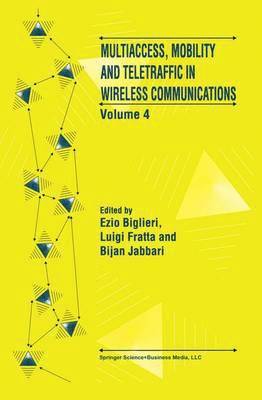 Ezio Biglieri, Luigi Fratta, Bijan Jabbari - Multiaccess, Mobility and Teletraffic in Wireless Communications: Volume 4, Inbunden