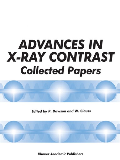 P. Dawson, W. Clauss - Advances in X-Ray Contrast, Häftad