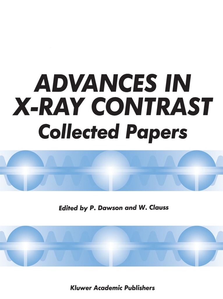 P. Dawson, W. Clauss, Wolfgang Clauss - Advances in X-Ray Contrast, Häftad