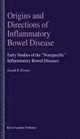 bokomslag Origins and Directions of Inflammatory Bowel Disease: Early Studies of the "nonspecific" Inflammatory Bowel Diseases