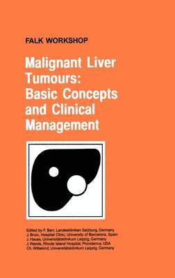 Malignant Liver Tumours: Basic Concepts and Clinical Management 1