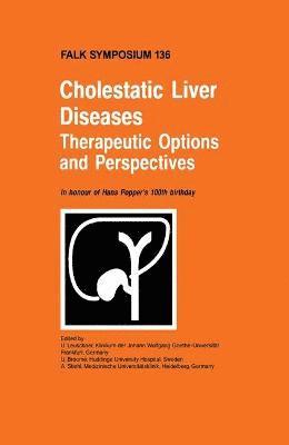 Cholestatic Liver Diseases: Therapeutic Options and Perspectives 1