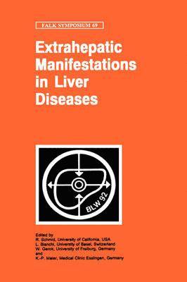 R. Schmid, L. Bianchi, W. Gerok, K.P. Maier - Extrahepatic Manifestations in Liver Diseases, Inbunden